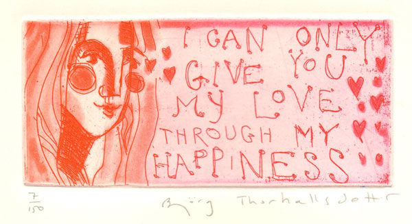 I can only give you my love through my happiness av Bjørg Thorhallsdottir - GalleriEKG.no
